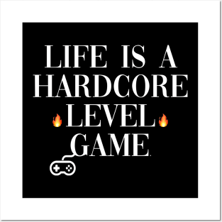 life is a  hardcore level game . Posters and Art